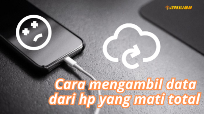 Cara Mengambil Data Dari Hp Yang Mati Total Jurnal Jabar