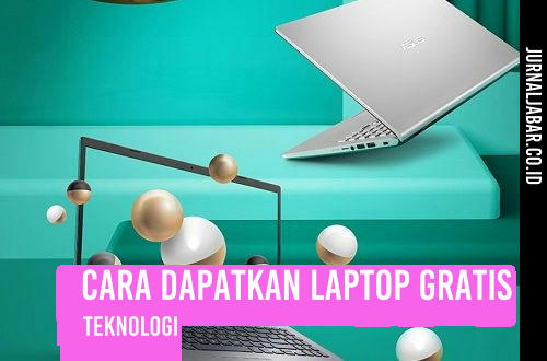 Cara Dapatkan Laptop Gratis