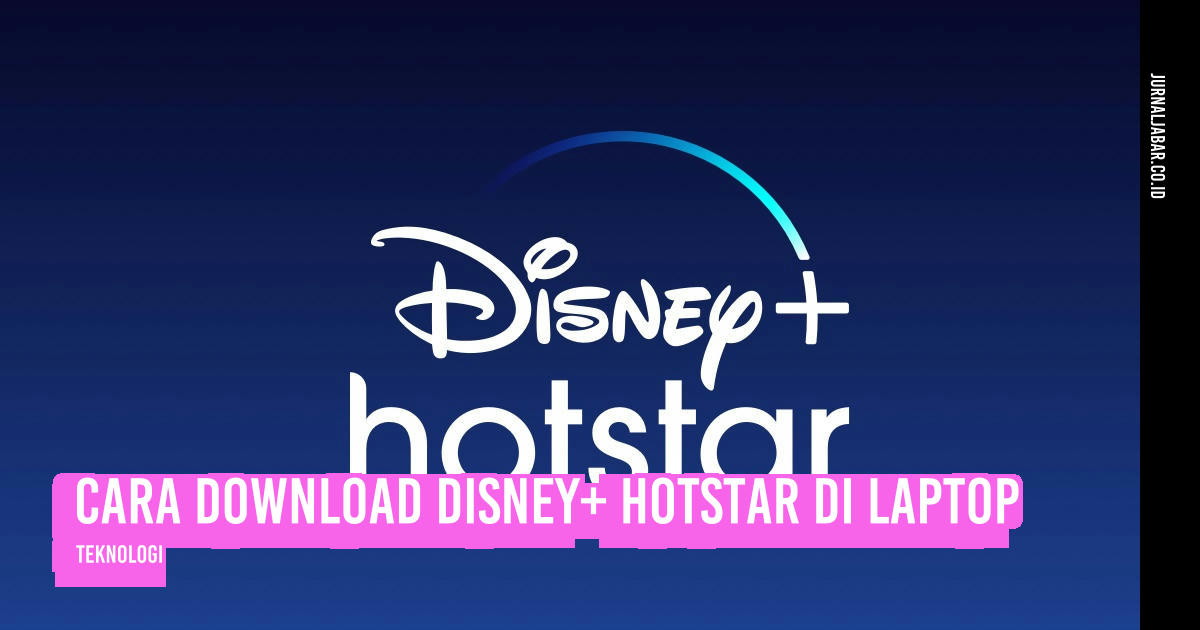 Cara Download Disney+ Hotstar di Laptop