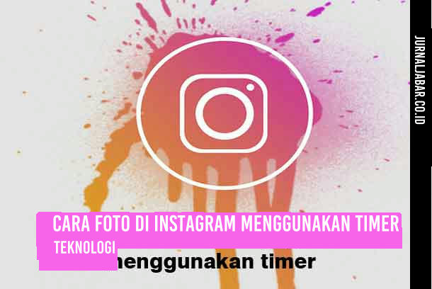 Cara Foto di Instagram Menggunakan Timer