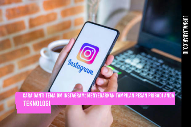 Cara Ganti Tema DM Instagram: Menyegarkan Tampilan Pesan Pribadi Anda