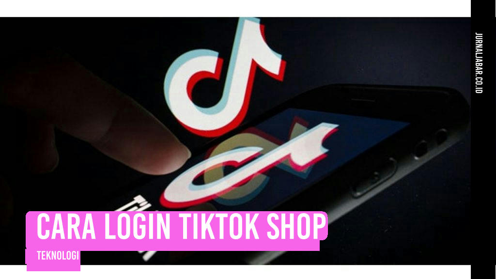 Cara Login TikTok Shop