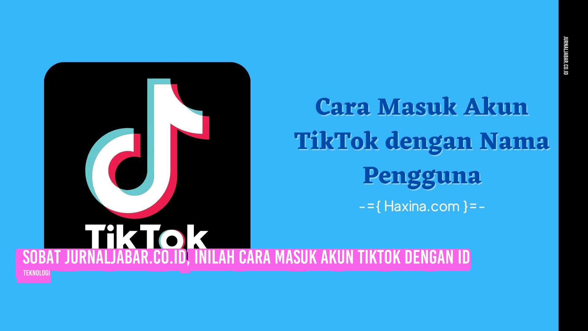 Sobat jurnaljabar.co.id, Inilah Cara Masuk Akun Tiktok dengan ID