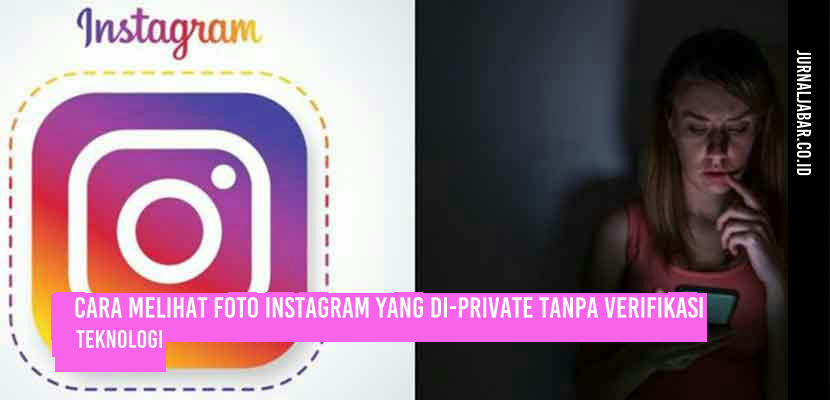 Cara Melihat Foto Instagram yang Di-Private tanpa Verifikasi