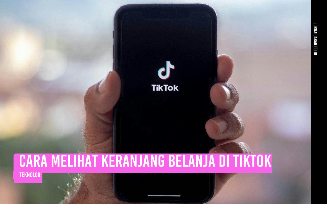 Cara Melihat Keranjang Belanja di TikTok