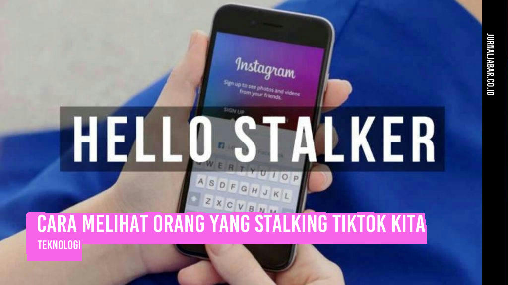 Cara Melihat Orang yang Stalking TikTok Kita