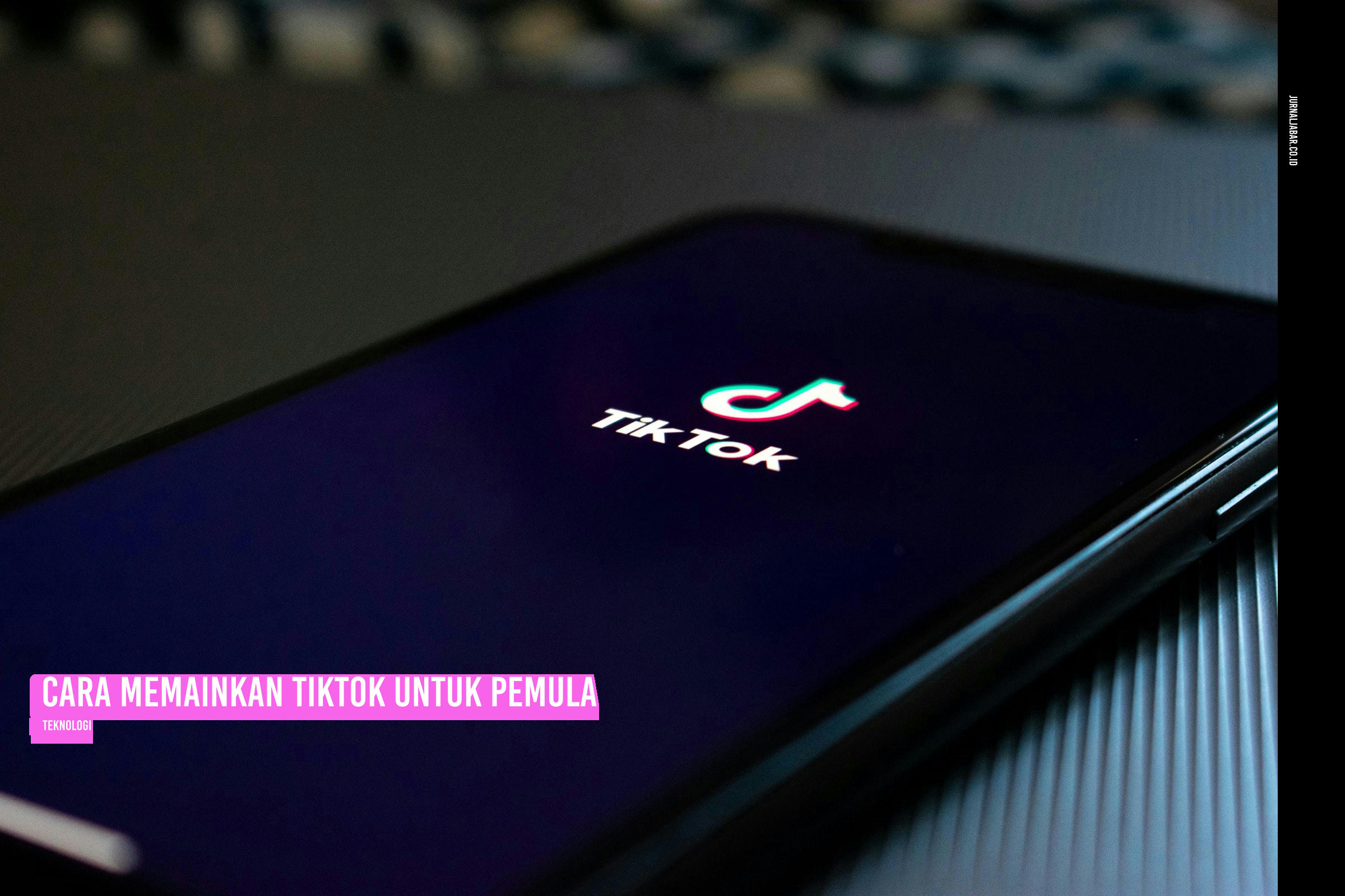 Cara Memainkan TikTok untuk Pemula