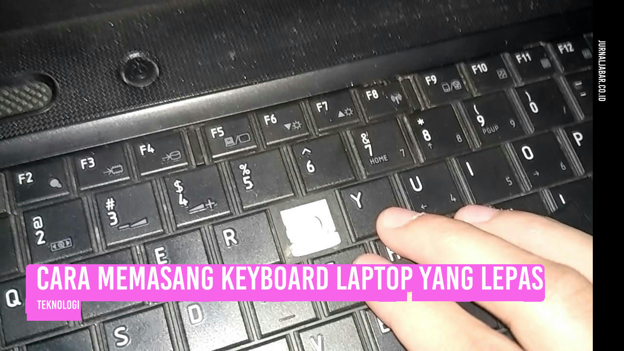 Cara Memasang Keyboard Laptop yang Lepas