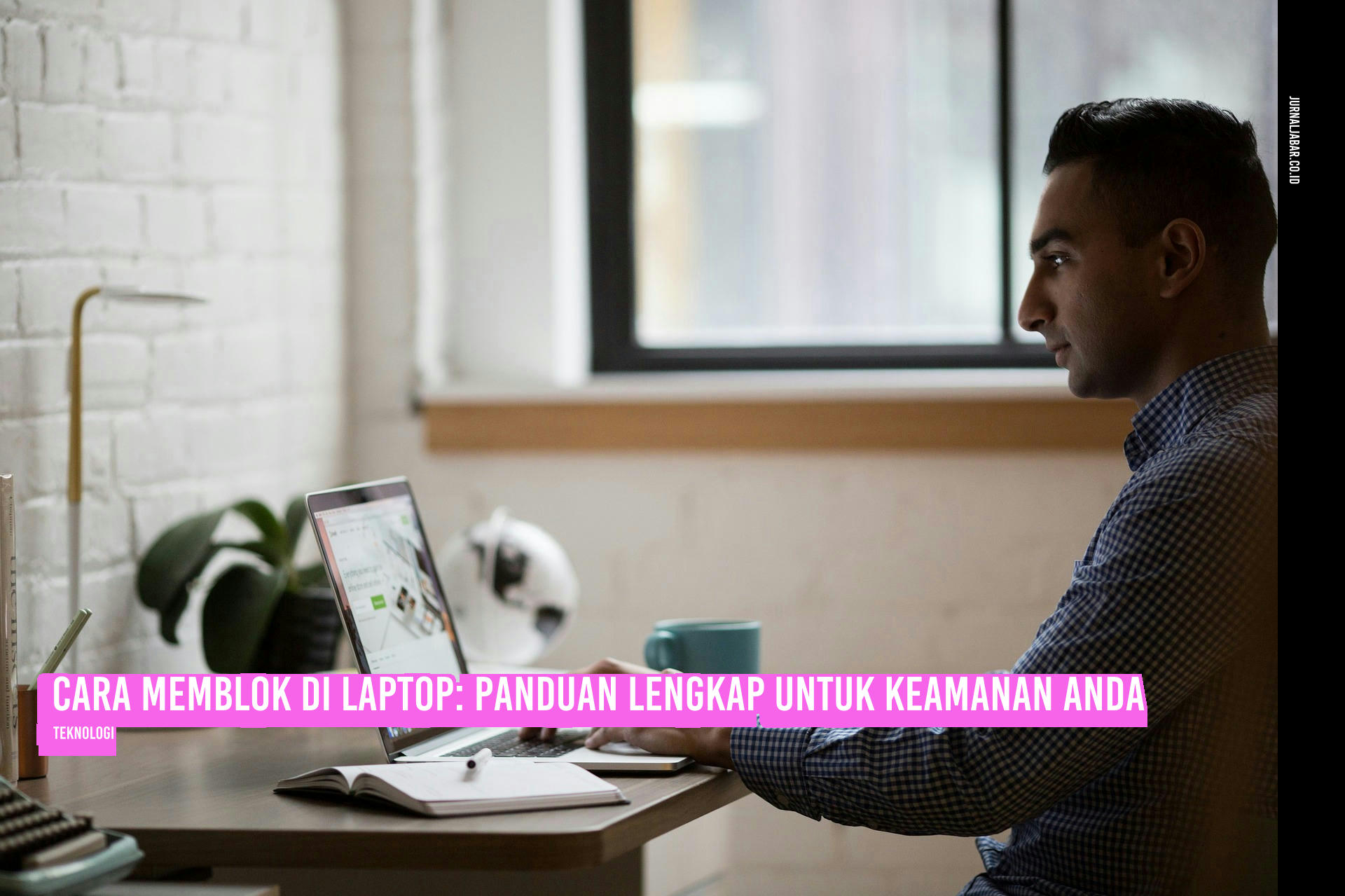 Cara Memblok di Laptop: Panduan Lengkap untuk Keamanan Anda