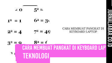 Cara Membuat Pangkat di Keyboard Laptop