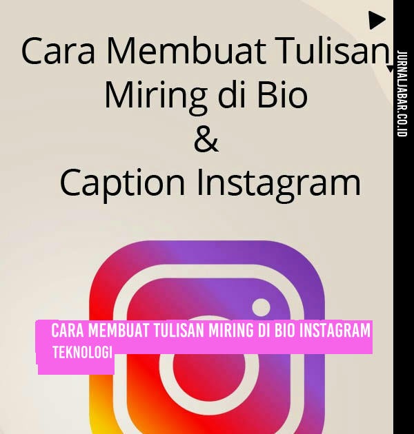 Cara Membuat Tulisan Miring di Bio Instagram