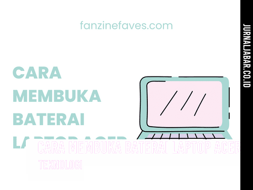 Cara Membuka Baterai Laptop Acer