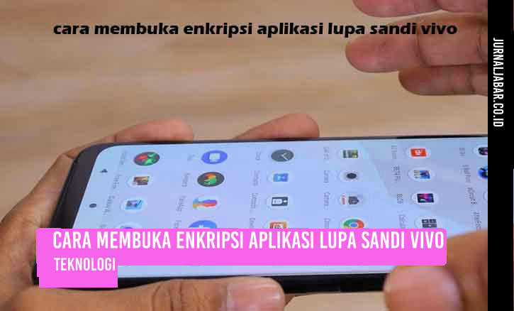 Cara Membuka Enkripsi Aplikasi Lupa Sandi Vivo