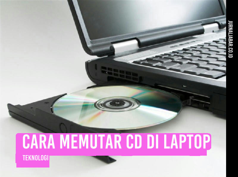 Cara Memutar CD di Laptop