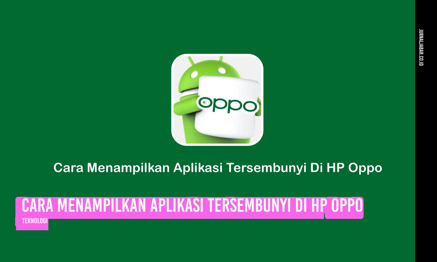 Cara Menampilkan Aplikasi Tersembunyi di HP Oppo