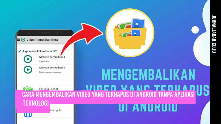 Cara Mengembalikan Video Yang Terhapus di Android Tanpa Aplikasi