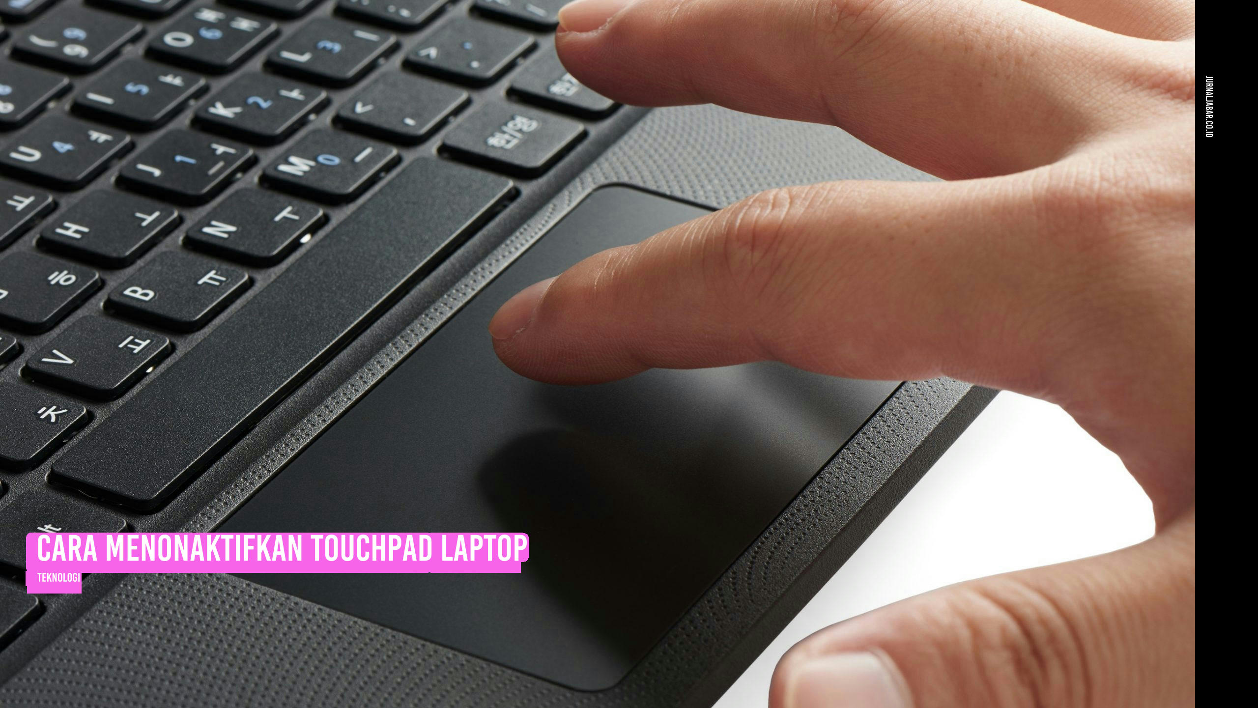 Cara Menonaktifkan Touchpad Laptop