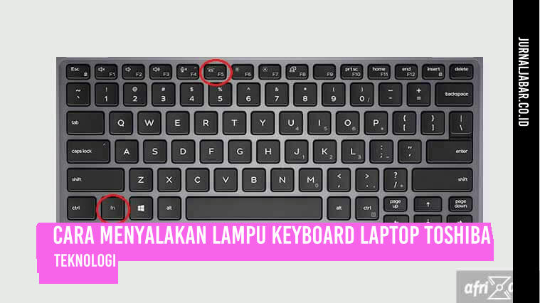 Cara Menyalakan Lampu Keyboard Laptop Toshiba