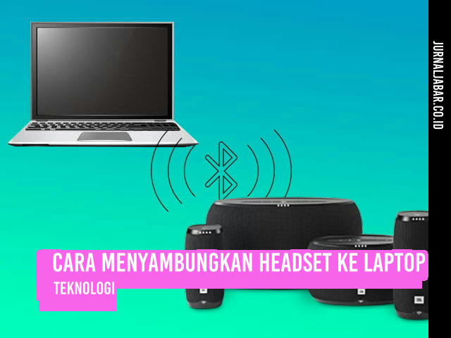 Cara Menyambungkan Headset ke Laptop