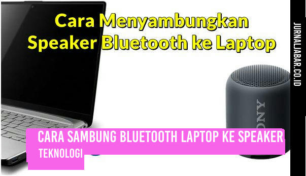 Cara Sambung Bluetooth Laptop ke Speaker