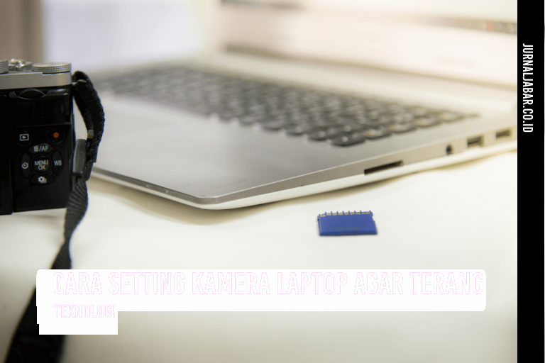 Cara Setting Kamera Laptop Agar Terang