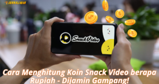 Cara Menghitung Koin Snack Video berapa Rupiah – Dijamin Gampang!